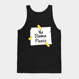 No Darama Please Funny Meme Tank Top